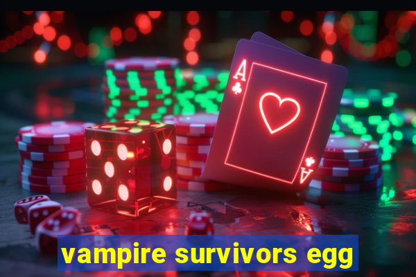 vampire survivors egg